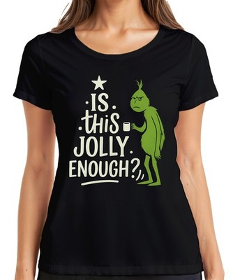 IS THIS JOLLY ENOUGH Grinch Weihnachten lustig sarkastisch Spruch Damen T-Shirt