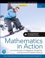 Mathematics In Action: An Introduction To Algebraic, Graphical, And Numerical Pr