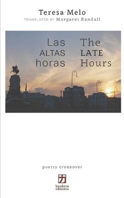 Las altas horas/The Late Hours: edici?n biling?e (espa?ol/ingl?s) by Teresa Melo