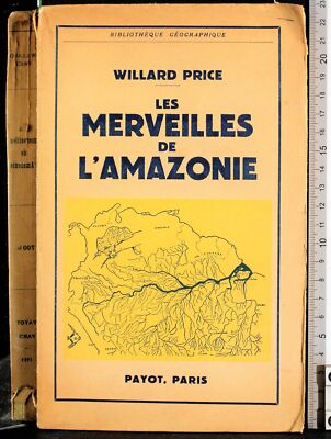 DIE WUNDER DES AMAZONAS. WILLARD PRICE. PAYOT.