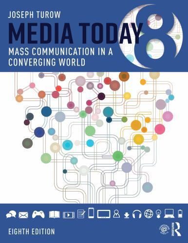Media Today : Mass Communication in a Converging World by Joseph Turow (2022,...
