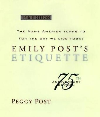 Emily Posts Etiquette (16th Edition) - Hardcover By Post, Peggy - ACCEPTABLE