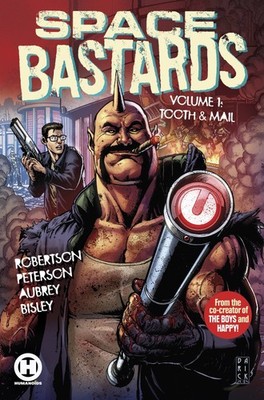 SPACE BASTARDS TP VOL 01 TOOTH & MAIL HUMANOIDS INC