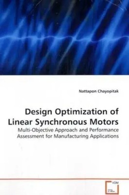 Design Optimization of Linear Synchronous Motors Nattapon Chayopitak Taschenbuch