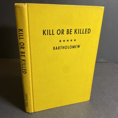 True Crime: Kill or Be Killed 1953 Hardcover - Ed Bartholomew SIGNED / FKY