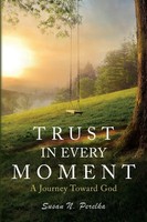 Trust In Every Moment A Journey Toward God Susan N. Perelka Taschenbuch Englisch
