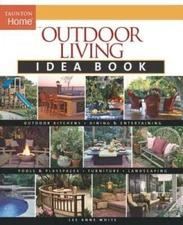 Outdoor Living Idea Book (Taunton Home Idea Books) - Paperback - GOOD