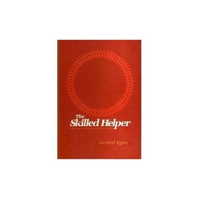 The Skilled Helper: Model, Skills, and..., Egan, Gerard
