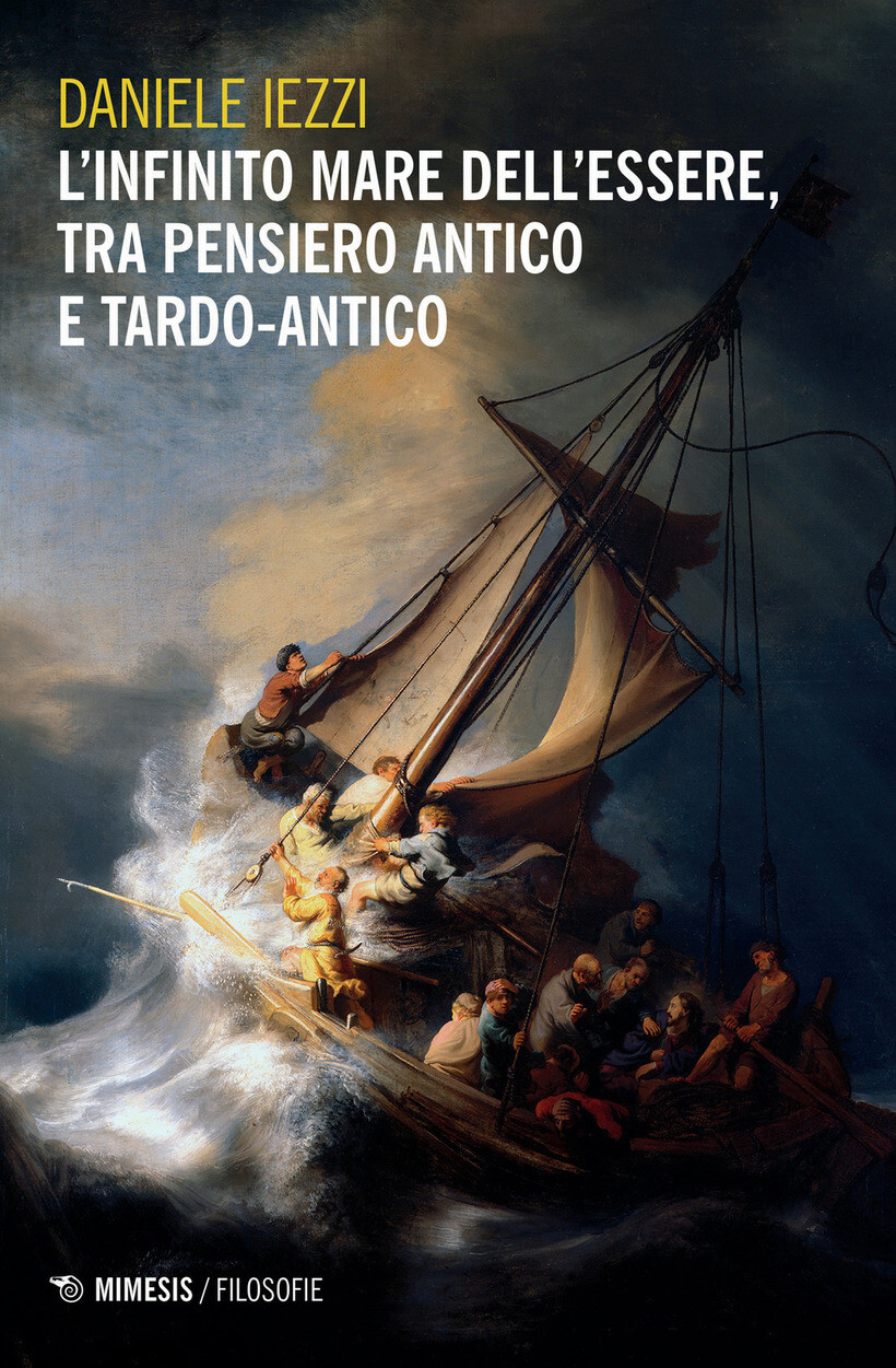 INFINITO MARE DELL'ESSERE, TRA PENSIERO ANTICO E TARDO-ANTICO (L') - IEZZI