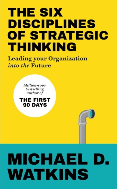 Six Disciplines Of Strategic Thinking