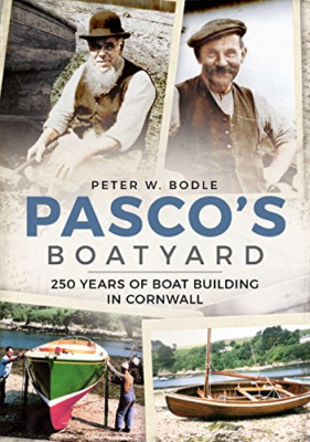 Pascos Werft: 250 Jahre Bootsbau in Cornwall - Taschenbuch NEU Peter W.