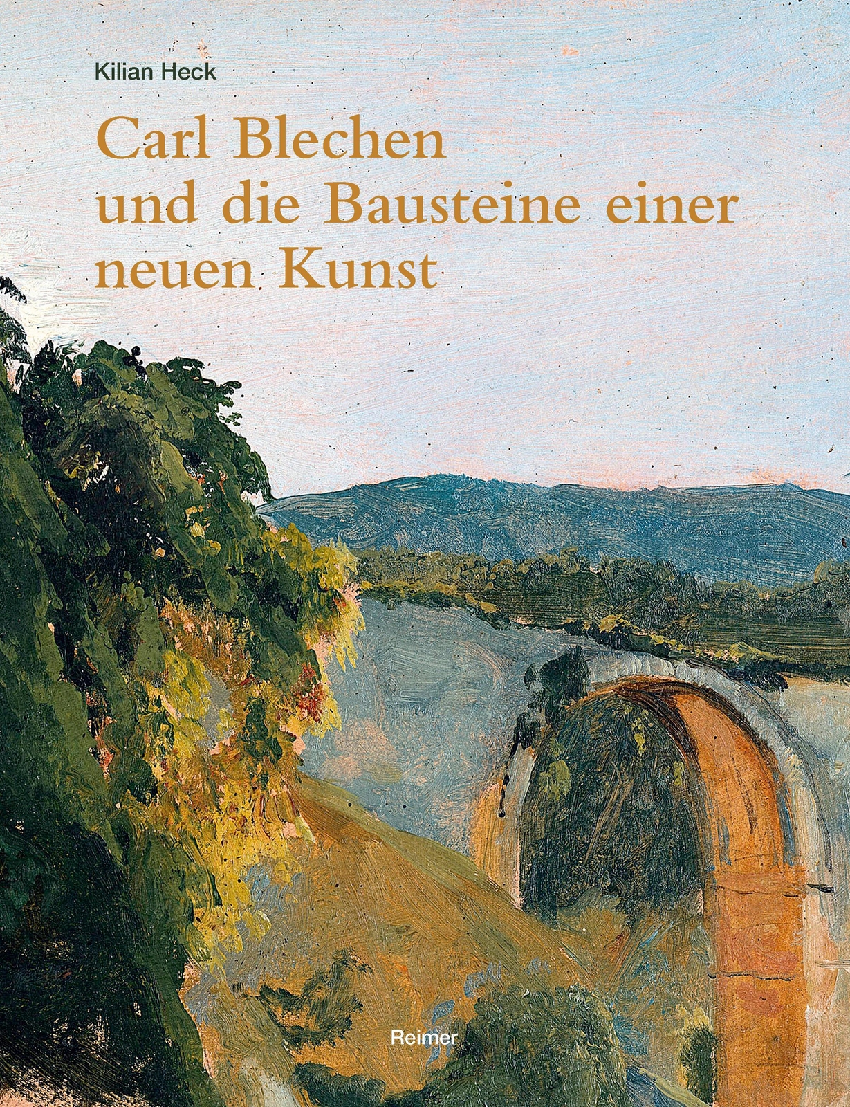 Thumbnail - Carl Blechen Und Die Bausteine Einer Neuen Kunst, Kilian Heck