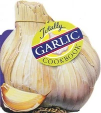 Totally Garlic Cookbook (Totally Cookbooks) - Paperback - VERY GOOD