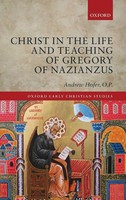 Andrew Hofer O P | Christ In The Life And Teaching Of Gregory Of Nazianzus