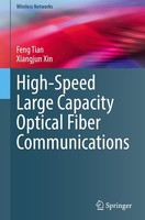 High-Speed Large Capacity Optical Fiber Communications Feng Tian