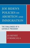 Jo Renee Formicola | Joe Biden's Policies On Abortion And Immigration | Buch