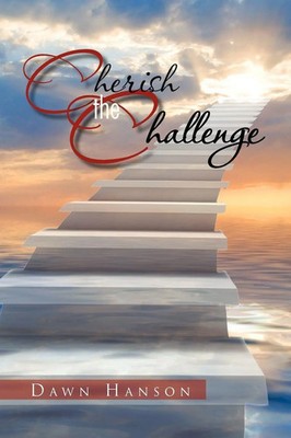 Dawn Hanson | Cherish the Challenge | Taschenbuch | Englisch (2011) | Xlibris