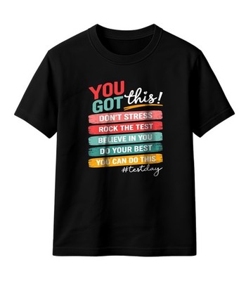 You Got This Test Day State Testing Teacher Staar Test Team School Unisex Tshirt
