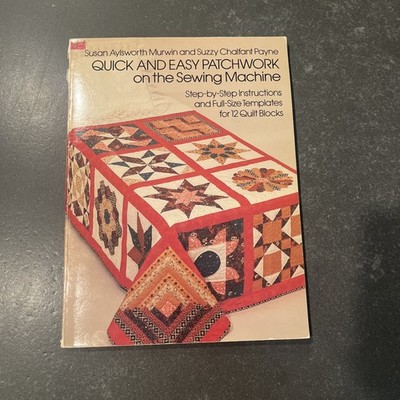 Vintage 1979 Quick and Easy Patchwork on the Sewing Machine Murwin & Payne