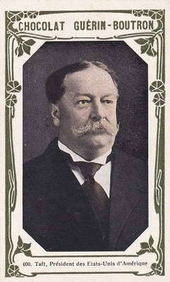 Schokolade Guérin-Boutron ''Prominente'': 400 - US-Präsident William Howard Taft