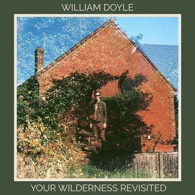 William Doyle - Your Wilderness Revisited (Vinyl LP - 2019 - EU - Original)