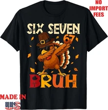 Six Seven Bruh 6 7 Meme Dabbing Turkey ThanksgivingT-Shirt,UNISEX Adult Kid Tee
