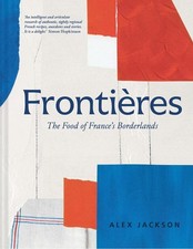 Frontires: A Chef's Celebration of French Cooking; This New Cookbook is Packed w