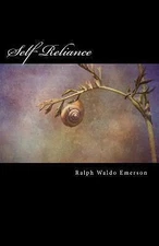 Self Reliance by Ralph Waldo Emerson
