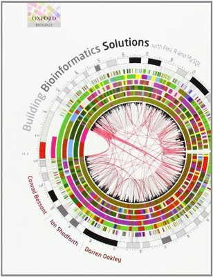 Building Bioinformatics Solutions: with Perl, R an by Bessant, Conrad 0199230234