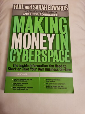 Making Money in Cyberspace: The Inside Information You Need to Start or Take...
