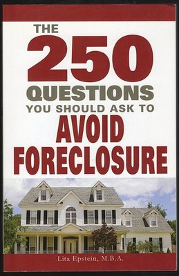 250 Questions You Should Ask to Avoid Foreclosure by Lita Epstein (2007, PB)
