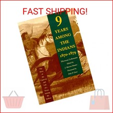 Nine Years Among the Indians, 1870-1879: The Story of the Captivity and Life of