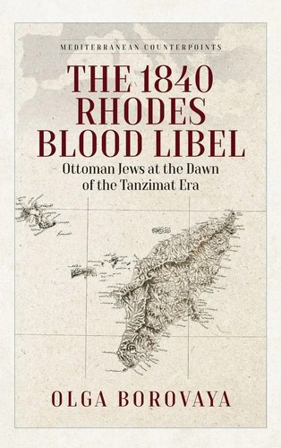 The 1840 Rhodes Blood Libel | Ottoman Jews at the Dawn of the Tanzimat ...