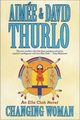 Changing Woman (Ella Clah) by Aimee Thurlo; David Thurlo