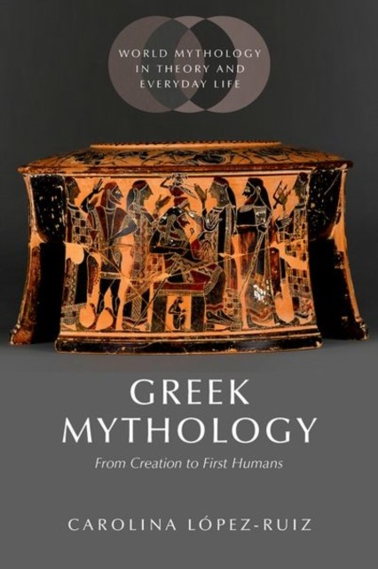 Greek Mythology by Carolina  Lopez-Ruiz (Paperback Book)