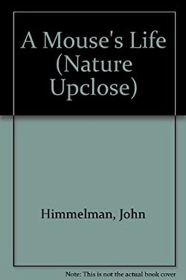 A Mouse's Life Hardcover John Himmelman