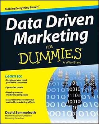 Data Driven Marketing For Dummies - Paperback, by Semmelroth David - Very Good