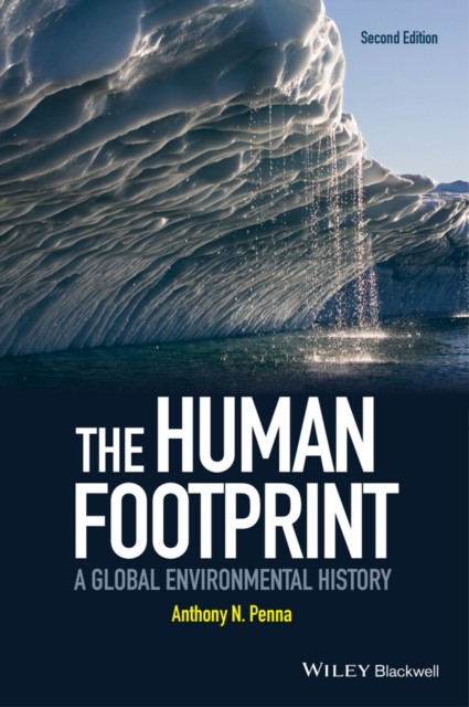 The Human Footprint – A Global Environmental History 2e Penna Paperback