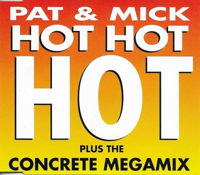 PAT & MICK Hot Hot Hot 12 INCH MIX & CONCRETE MEGAMIX CD single SEALED USA seler