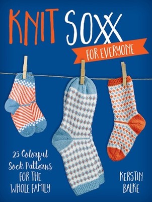 Knit Soxx for Everyone by Kerstin Balke PAPERBACK 9780811739573