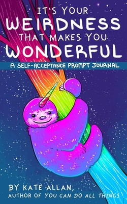 It s Your Weirdness that Makes You Wonderful: A Self-Acceptance Prompt Jou...