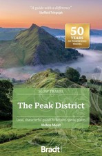 The Peak District (Slow Travel): Local, characterful guides to Britain's special