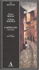 Carteggio (1914-1951) - Rosai Ottone, Soffici Ardengo
