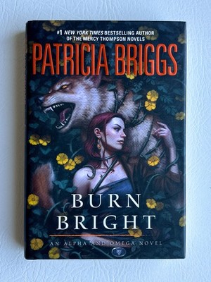 Burn Bright by Patricia Briggs 2018 Ace Hardcover