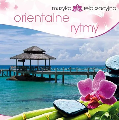 5906409902547 Muzyka relaksacyjna. Orientalne rytmy, CD MTJ Agencja Artystyczna