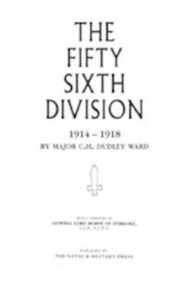 56th Division (1st London Territorial Division), 1914-1918 by C.H. Dudley Ward (