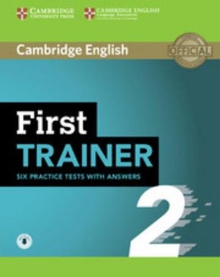 First Trainer 2 for the revised exam: Six Practice Tests with answers and T