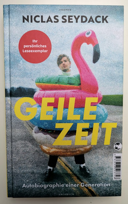 Niclas Seydack: Geile Zeit - Autobiographie einer Generation LESEEXEMPLAR