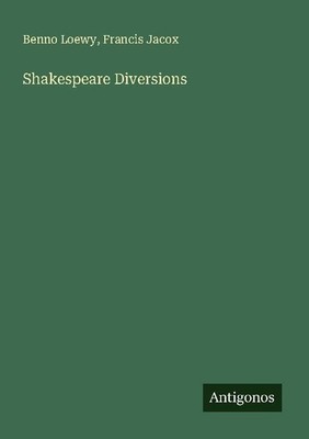 Shakespeare Diversions Francis Jacox