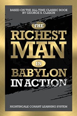 The Richest Man in Babylon in Action By George S. Clason,Nightin